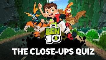 Ben 10 The Close Ups Quiz Game
